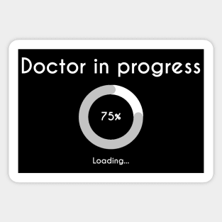 Doctor In Progress - Phd Future Doctor Sticker